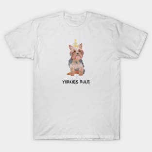 Yorkies Rule T-Shirt